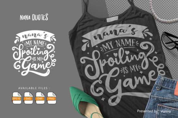 Nana's My Name Spoiling Is My Game: Creative Expression Made Easy